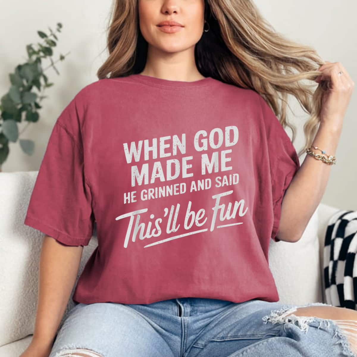 When God Made Me He Said This'll Be Fun Religious Quote T-Shirt When God Made Me He Said This'll Be Fun Religious Quote T-Shirt