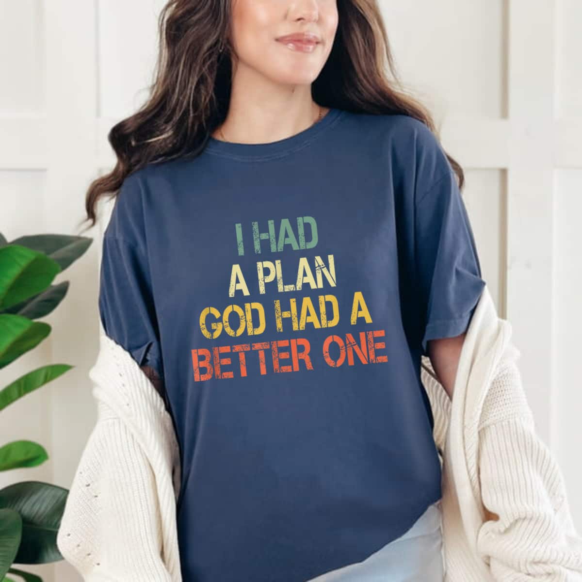 Retro Christian Faith I Had Plan God Had Better One Jesus T-Shirt Retro Christian Faith I Had Plan God Had Better One Jesus T-Shirt
