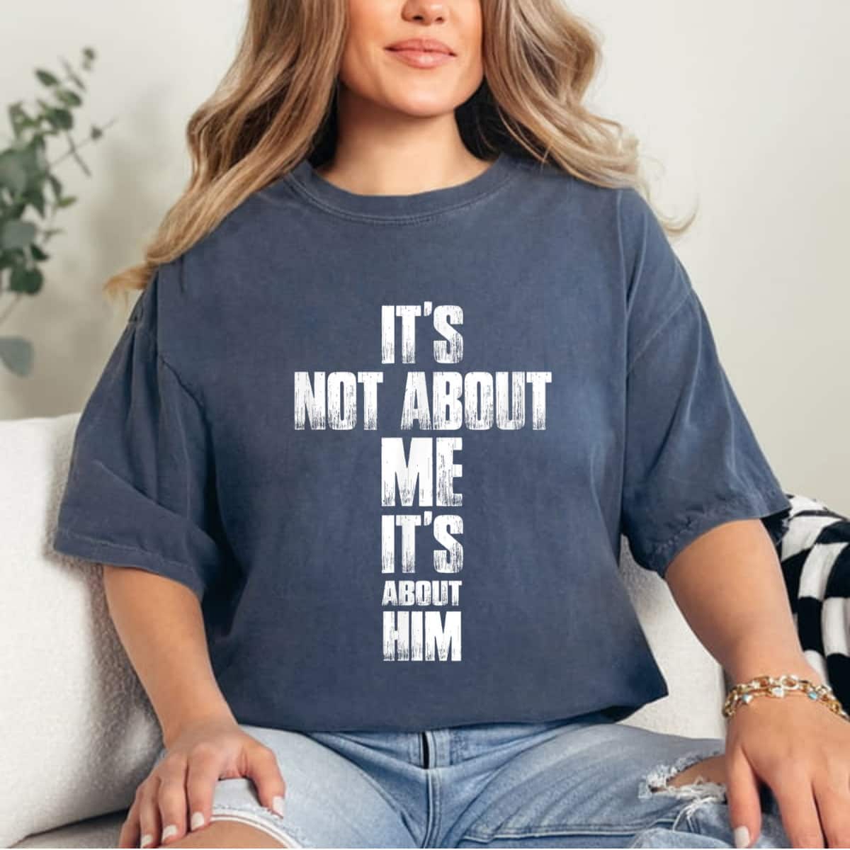 It's Not Me It's About Him Christian T-Shirt It's Not Me It's About Him Christian T-Shirt
