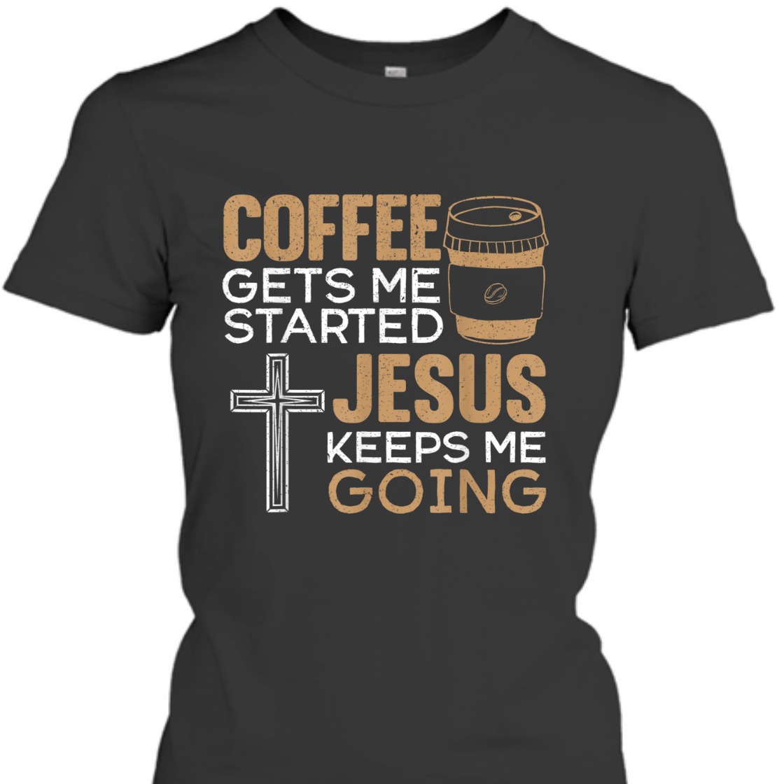 Coffee Get Me Started Jesus Keeps Me Going Funny Christian Religious T-Shirt Coffee Get Me Started Jesus Keeps Me Going Funny Christian Religious T-Shirt