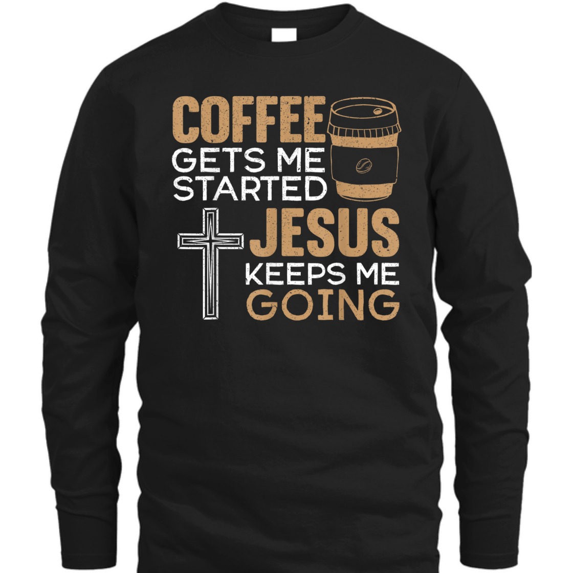 Coffee Get Me Started Jesus Keeps Me Going Funny Christian Religious T-Shirt