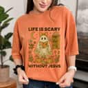 Spooky Life Is Scary Without Jesus Christian Halloween T-Shirt