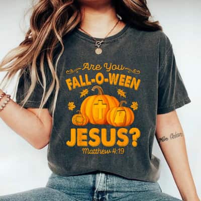 Are You Fall-O-Ween Jesus Christian Pumpkin Halloween T-Shirt