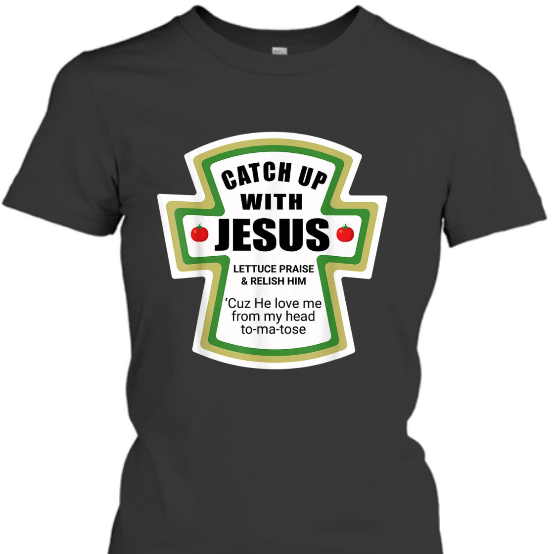Catch Up With Jesus Funny Christian Religious T-Shirt