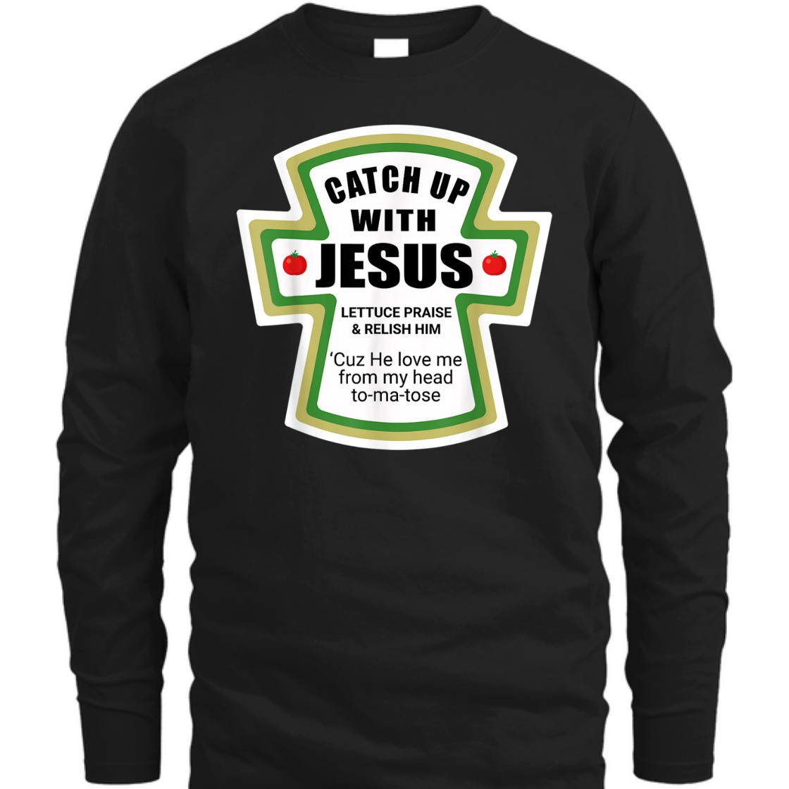 Catch Up With Jesus Funny Christian Religious T-Shirt