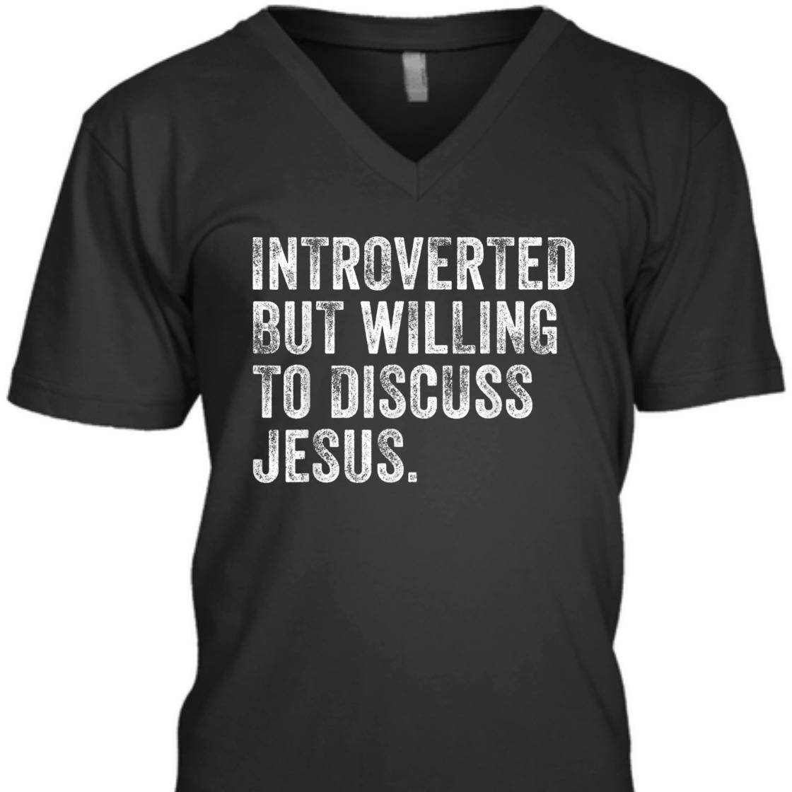 Introverted But Willing To Discuss Jesus T-Shirt Funny Christian Religious Gift Introverted But Willing To Discuss Jesus T-Shirt Funny Christian Religious Gift