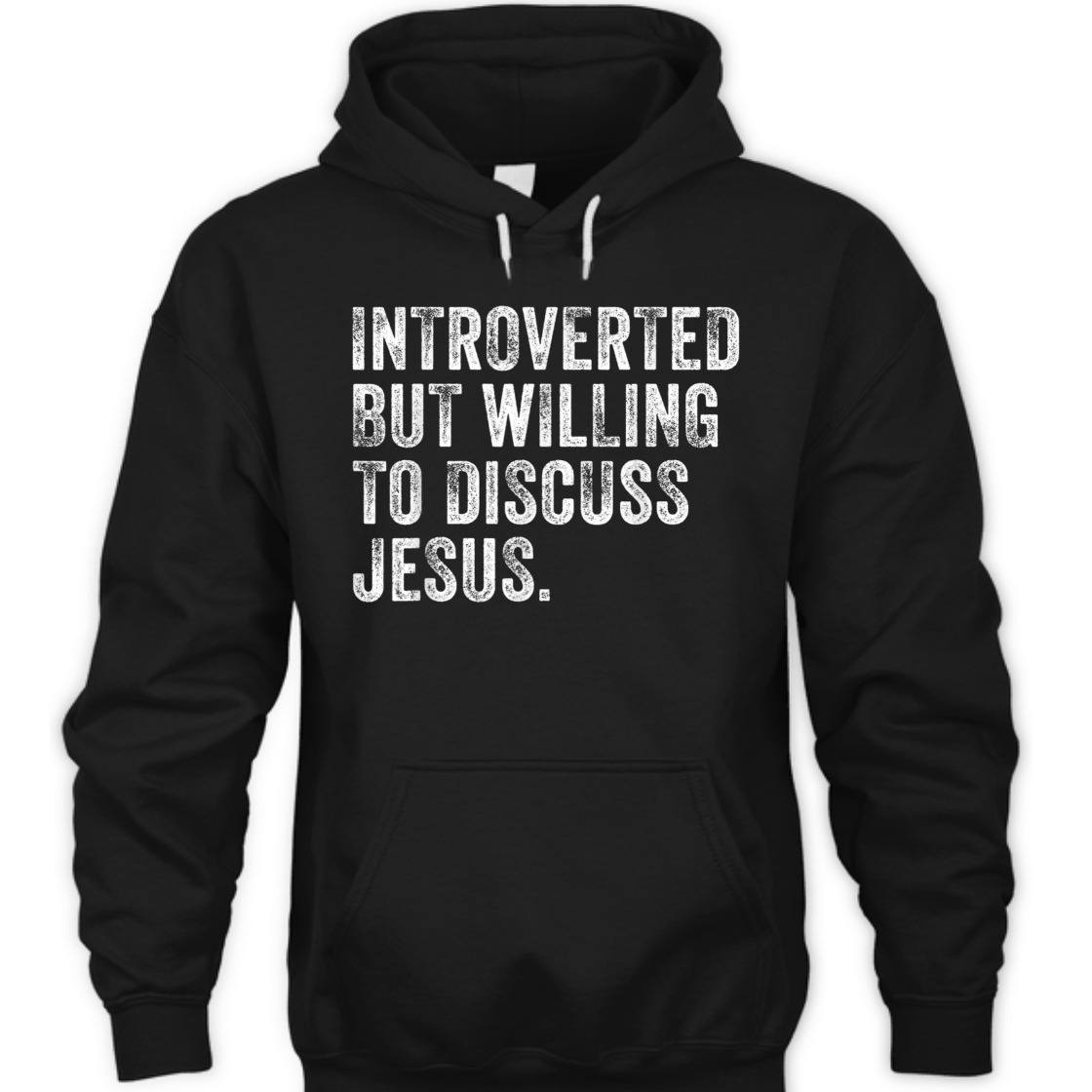 Introverted But Willing To Discuss Jesus T-Shirt Funny Christian Religious Gift