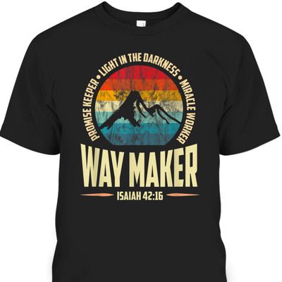 Vintage Waymaker Promise Keeper Miracle Worker Isaiah 42:16 T-Shirt Vintage Waymaker Promise Keeper Miracle Worker Isaiah 42:16 T-Shirt