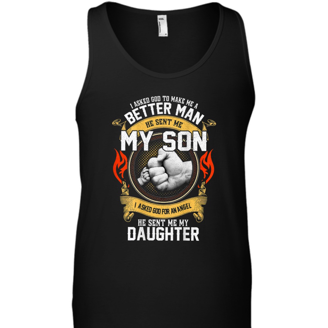 I Asked God To Make Me A Better Man He Sent Me My Son T-Shirt I Asked God To Make Me A Better Man He Sent Me My Son T-Shirt