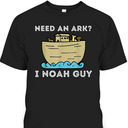 Need An Ark I Noah Guy Funny Christian Religious T-Shirt