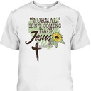 Bible Verse T-Shirt Sunflower Normal Isn't Coming Back Jesus Is Revelation 14 Bible Verse T-Shirt Sunflower Normal Isn't Coming Back Jesus Is Revelation 14