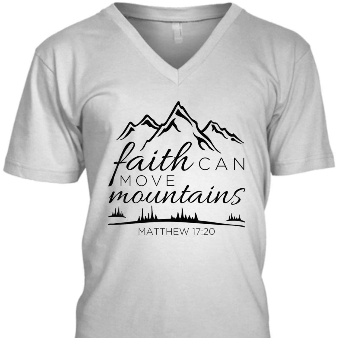 Christian Religious Bible Verse T-Shirt Faith Can Move Mountains Matthew 17:20 Christian Religious Bible Verse T-Shirt Faith Can Move Mountains Matthew 17:20