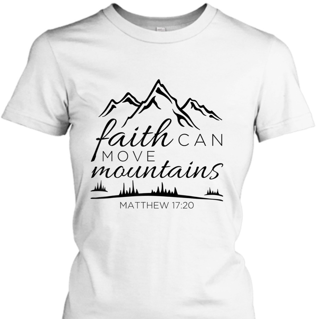 Christian Religious Bible Verse T-Shirt Faith Can Move Mountains Matthew 17:20 Christian Religious Bible Verse T-Shirt Faith Can Move Mountains Matthew 17:20