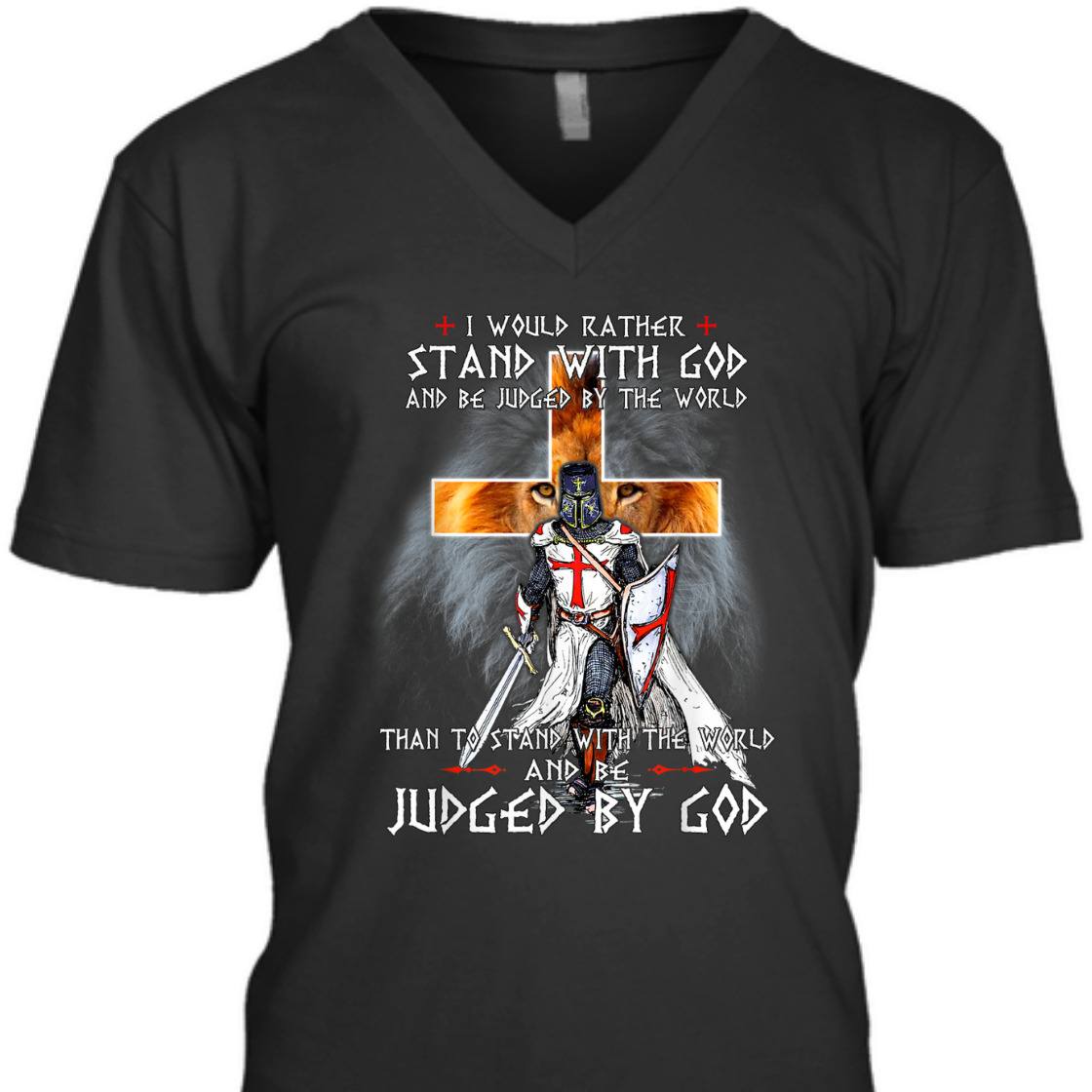 I Would Rather Stand With God And Be Judged By The World T-Shirt Knight Templar Armor Of God