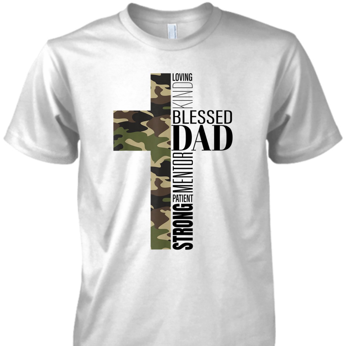 Loving Kind Blessed Strong Patient Mentor Dad Fathers Day Religious T-Shirt Loving Kind Blessed Strong Patient Mentor Dad Fathers Day Religious T-Shirt
