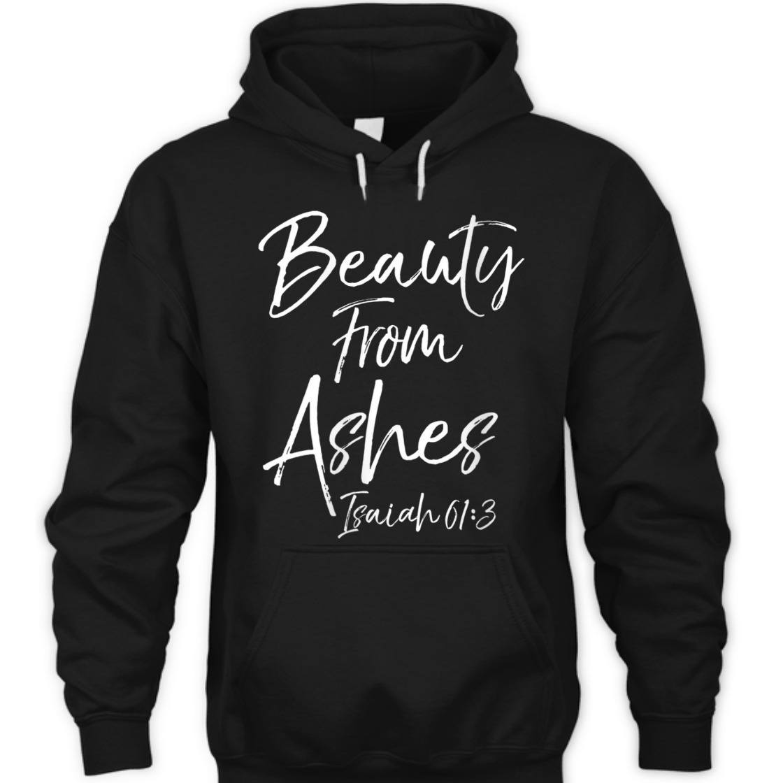 Beauty From Ashes Isaiah 61:3 Christian Bible Verse T-Shirt