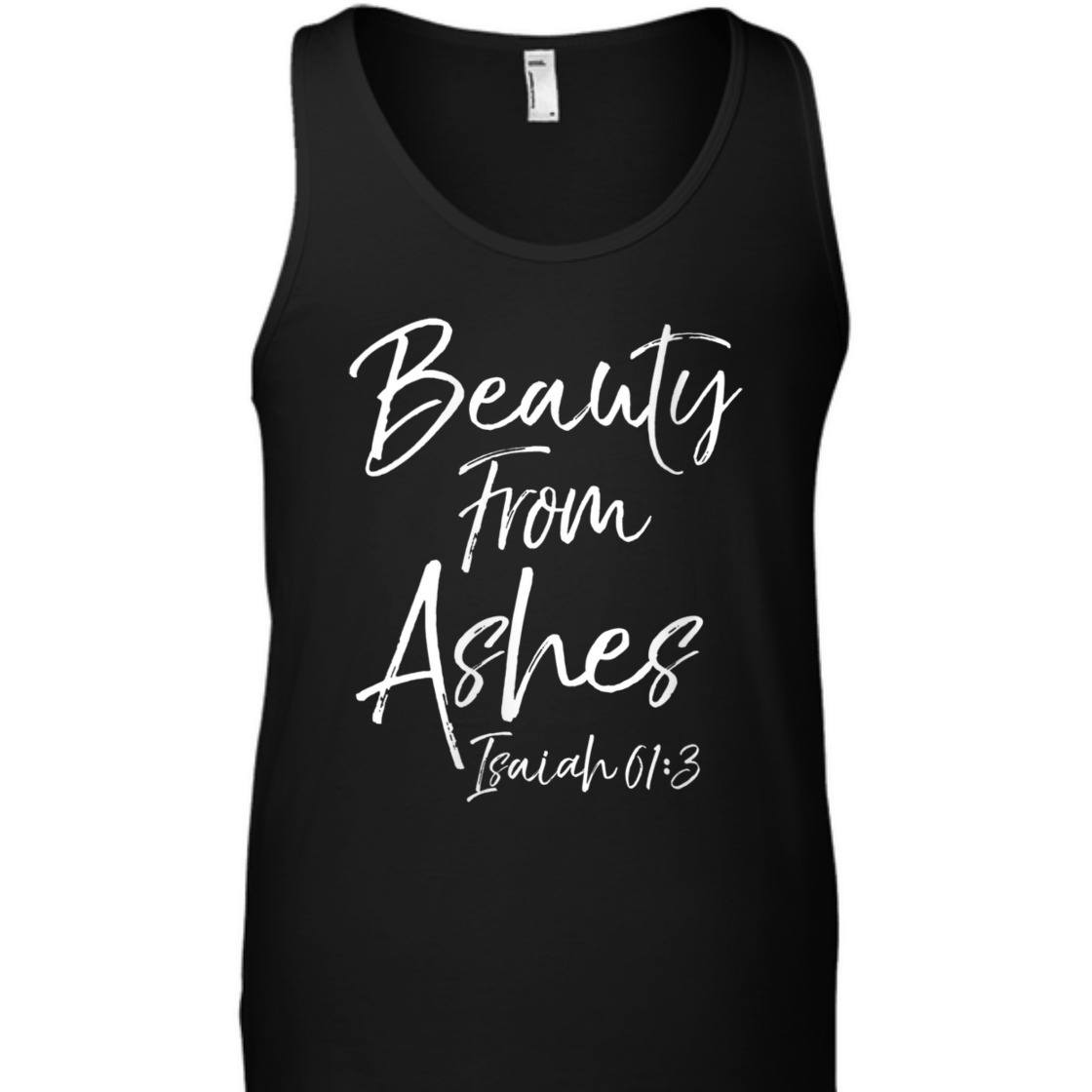 Beauty From Ashes Isaiah 61:3 Christian Bible Verse T-Shirt