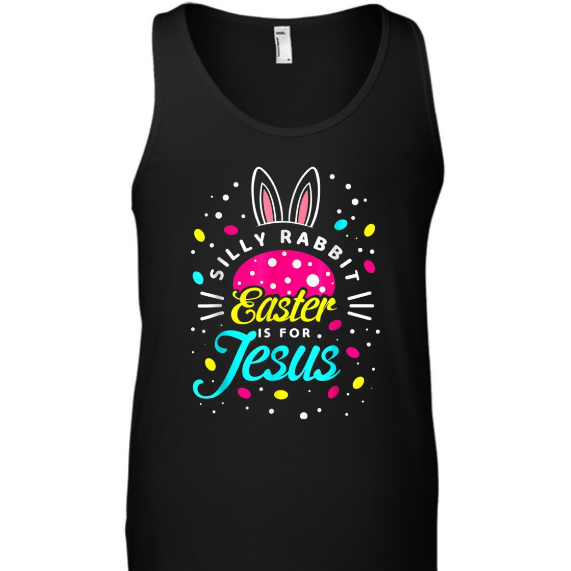 Easter Day T-Shirt Silly Rabbit Is For Jesus Easter Day T-Shirt Silly Rabbit Is For Jesus