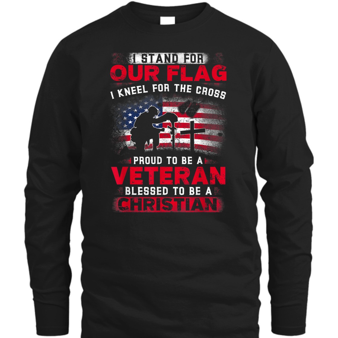 Proud Veteran T-Shirt I Stand For Our Flag I Kneel For The Cross Proud Veteran T-Shirt I Stand For Our Flag I Kneel For The Cross