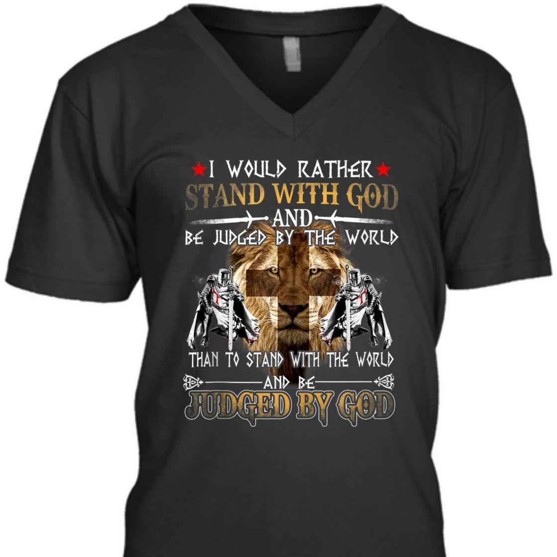Armor Of God I Would Rather Stand With God T-Shirt Knight Templar With Lion Of Judah Armor Of God I Would Rather Stand With God T-Shirt Knight Templar With Lion Of Judah