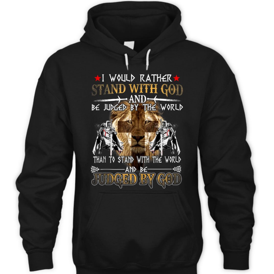Armor Of God I Would Rather Stand With God T-Shirt Knight Templar With Lion Of Judah