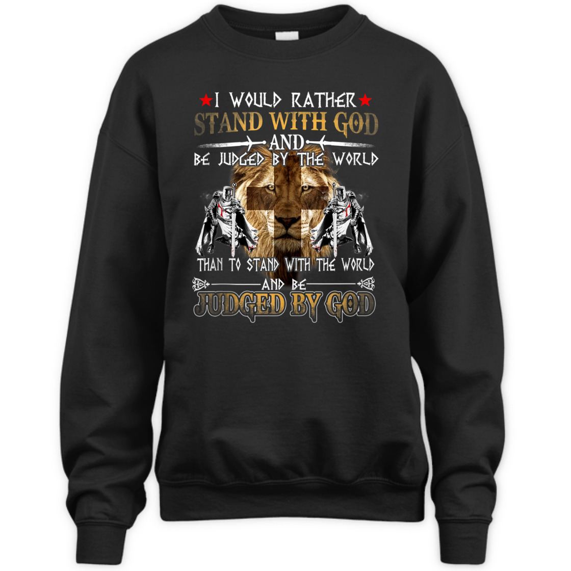 Armor Of God I Would Rather Stand With God T-Shirt Knight Templar With Lion Of Judah Armor Of God I Would Rather Stand With God T-Shirt Knight Templar With Lion Of Judah