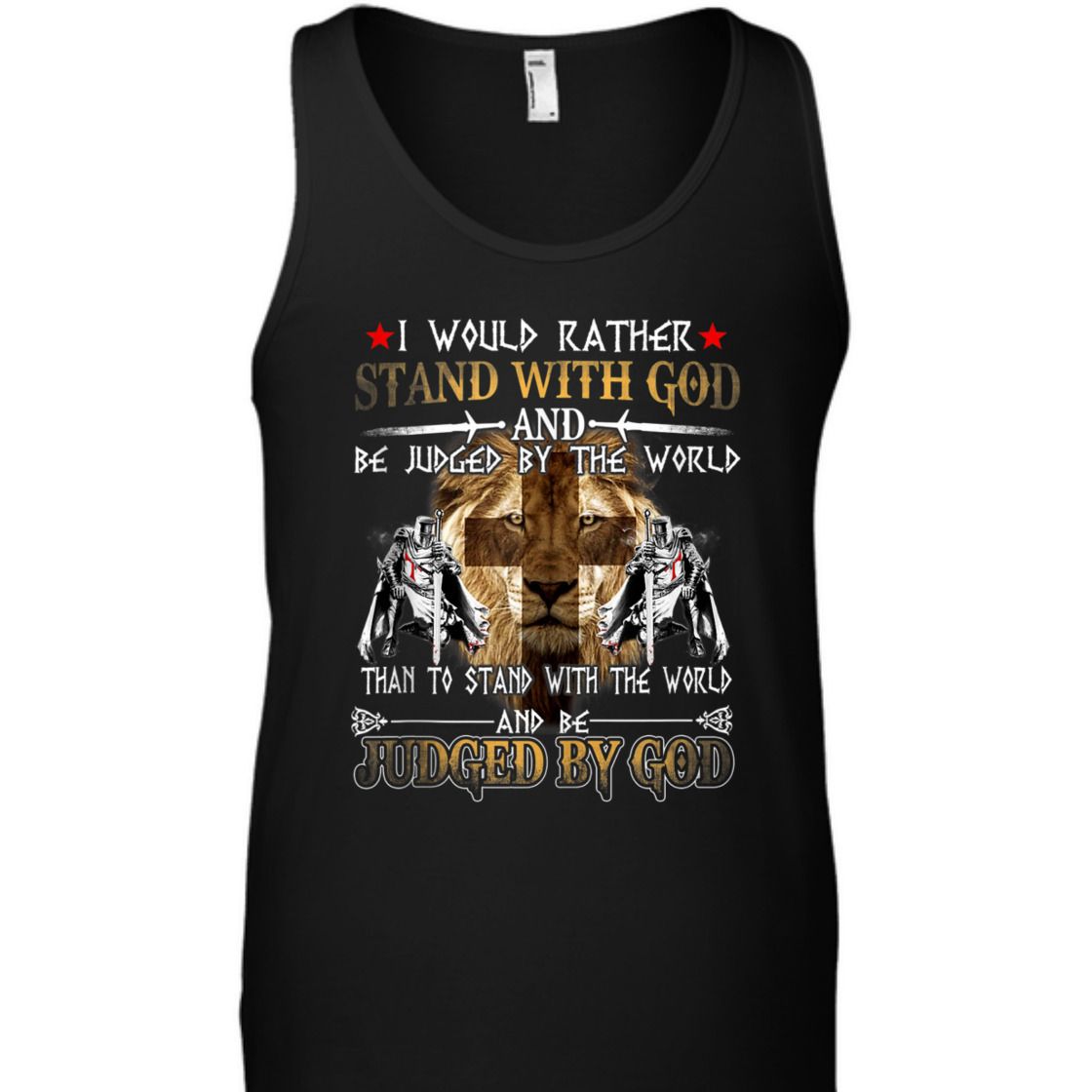 Armor Of God I Would Rather Stand With God T-Shirt Knight Templar With Lion Of Judah Armor Of God I Would Rather Stand With God T-Shirt Knight Templar With Lion Of Judah