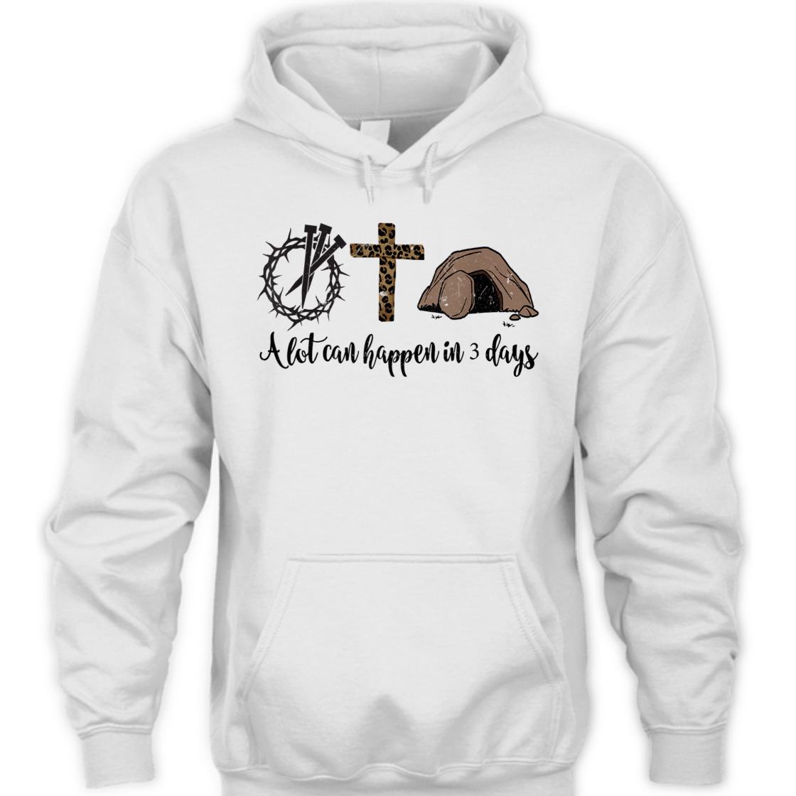 A Lot Can Happen In 3 Days Hallelujah Easter Day T-Shirt A Lot Can Happen In 3 Days Hallelujah Easter Day T-Shirt