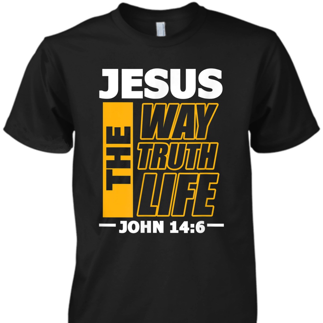 Jesus The Way Truth Life John 14:6 Christian Bible Verse T-Shirt