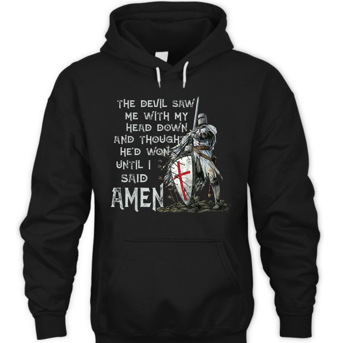 The Devil Saw Me With My Head Down Until I Said Amen Armor Of God T-Shirt