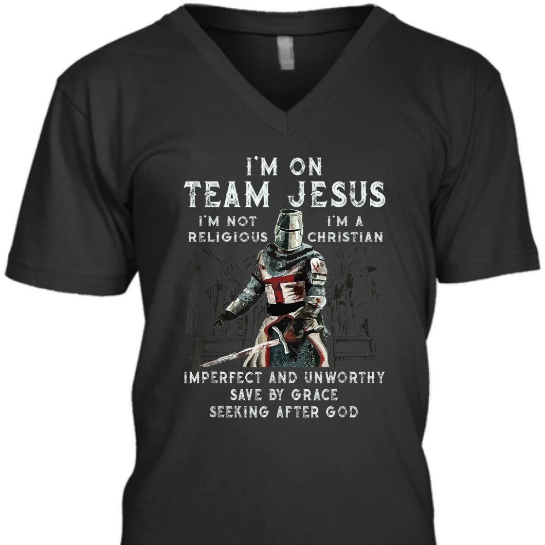 Armor Of God Knight Templar T-Shirt I'm On Team Jesus I'm A Save By Grace Seeking After God