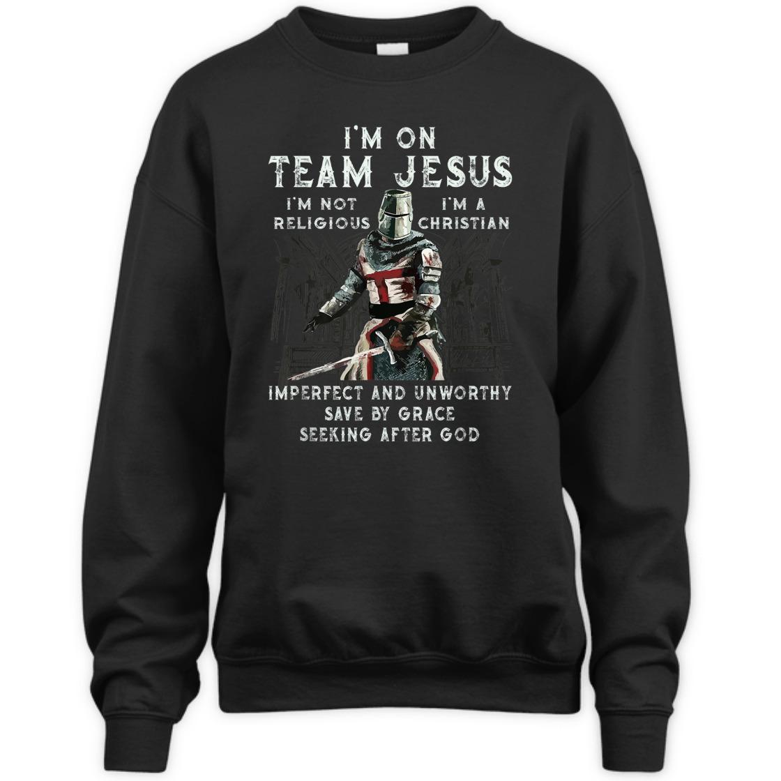 Armor Of God Knight Templar T-Shirt I'm On Team Jesus I'm A Save By Grace Seeking After God