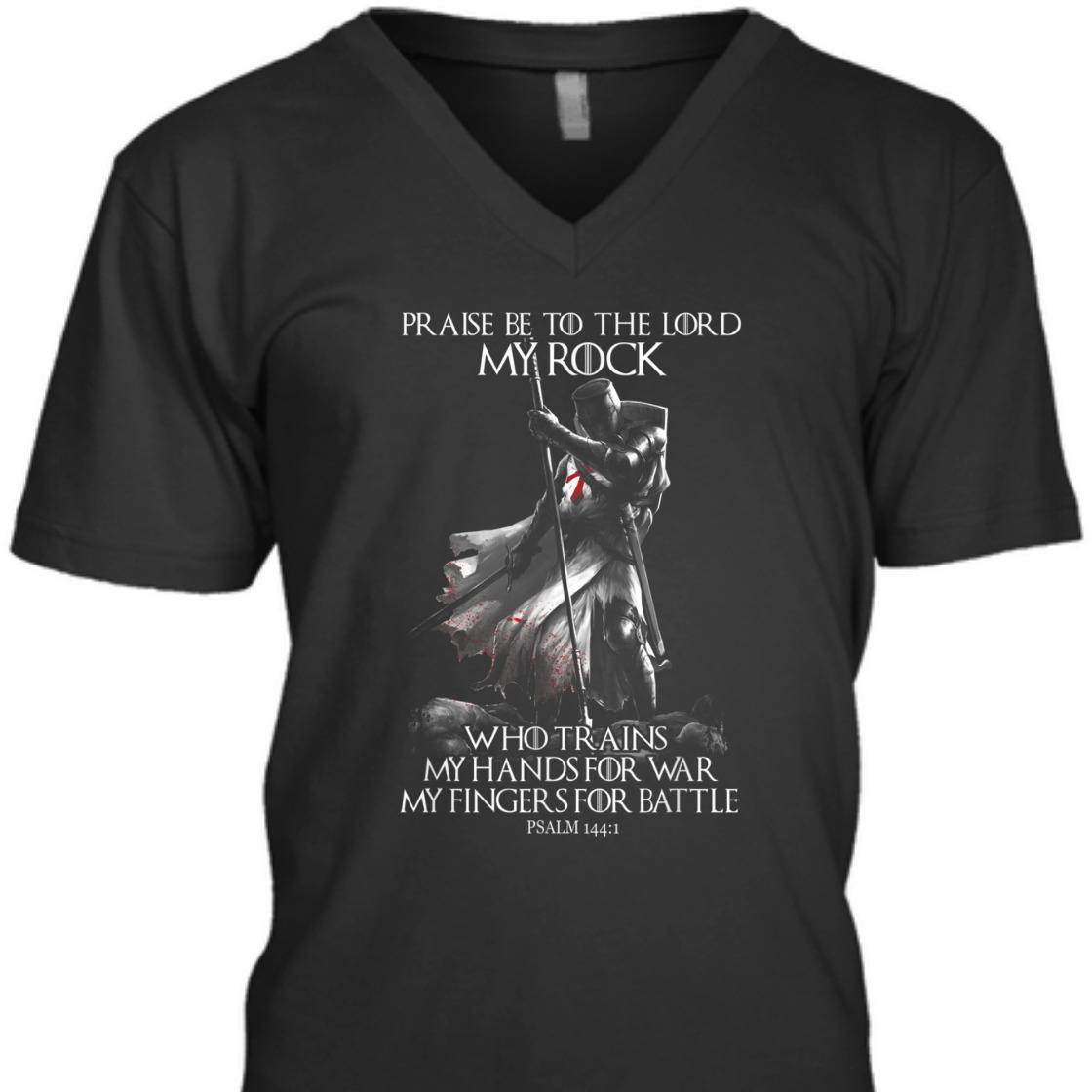Knight Templar Praise Be To The Lord My Rock Armor Of God Knight Templar T-Shirt Psalm 144:1 Knight Templar Praise Be To The Lord My Rock Armor Of God Knight Templar T-Shirt Psalm 144:1