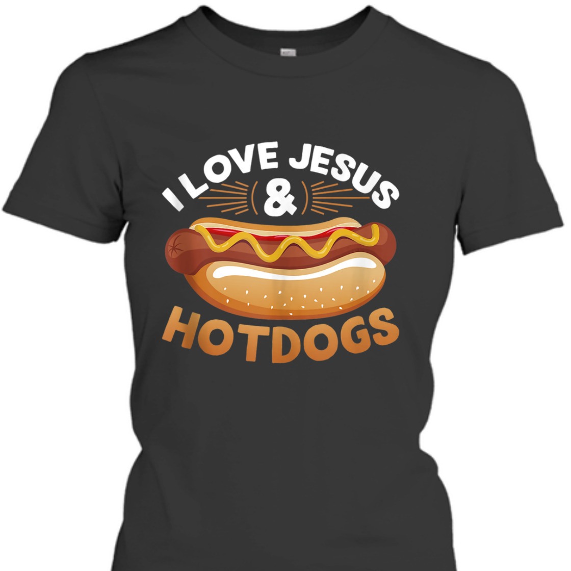 I Love Jesus Hotdogs Funny Christian T-Shirt For Jesus Lovers I Love Jesus Hotdogs Funny Christian T-Shirt For Jesus Lovers