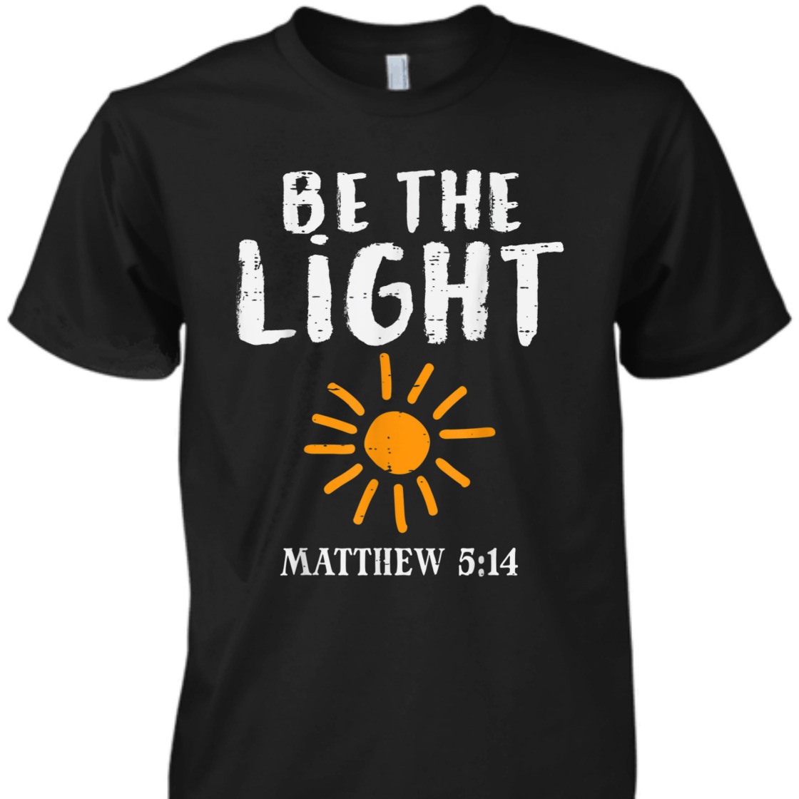 Be The Light Matthew 5:14 Christians Religious Gift T-Shirt