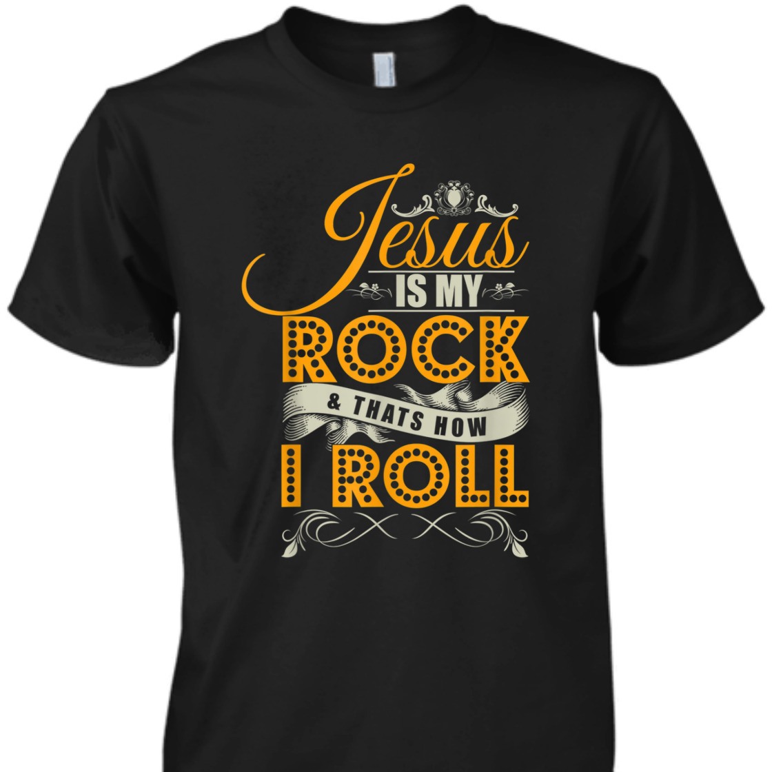 Jesus Is My Rock & That's How I Roll Funny Christian Religious T-Shirt Jesus Is My Rock & That's How I Roll Funny Christian Religious T-Shirt