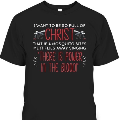 Mosquito Funny Christian T-Shirt There Is Power In The Blood