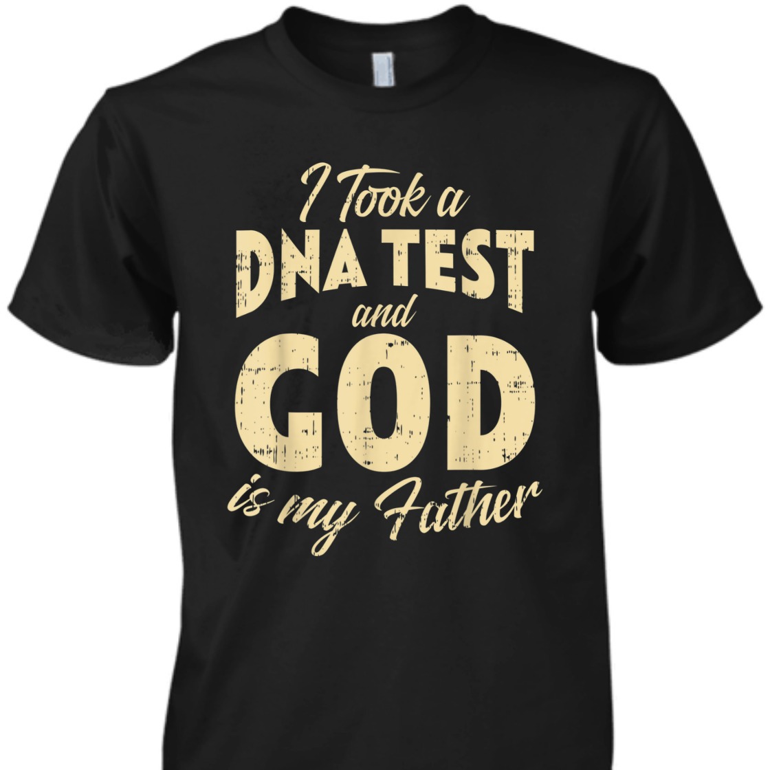 DNA Test And God My Father Funny Jesus Christ Religious T-Shirt