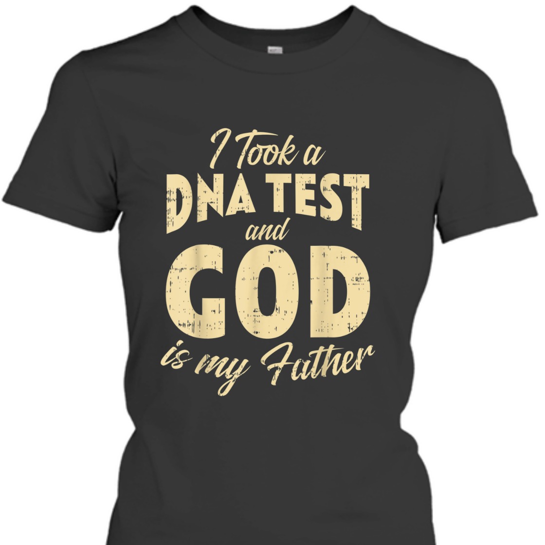 DNA Test And God My Father Funny Jesus Christ Religious T-Shirt DNA Test And God My Father Funny Jesus Christ Religious T-Shirt