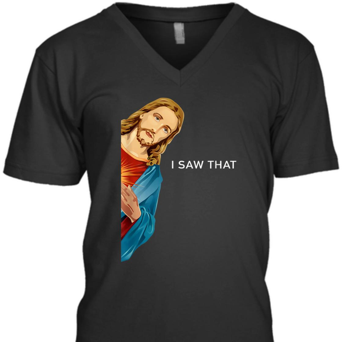 Funny Christian Jesus I Saw That Perfect T-Shirt For Any Christian