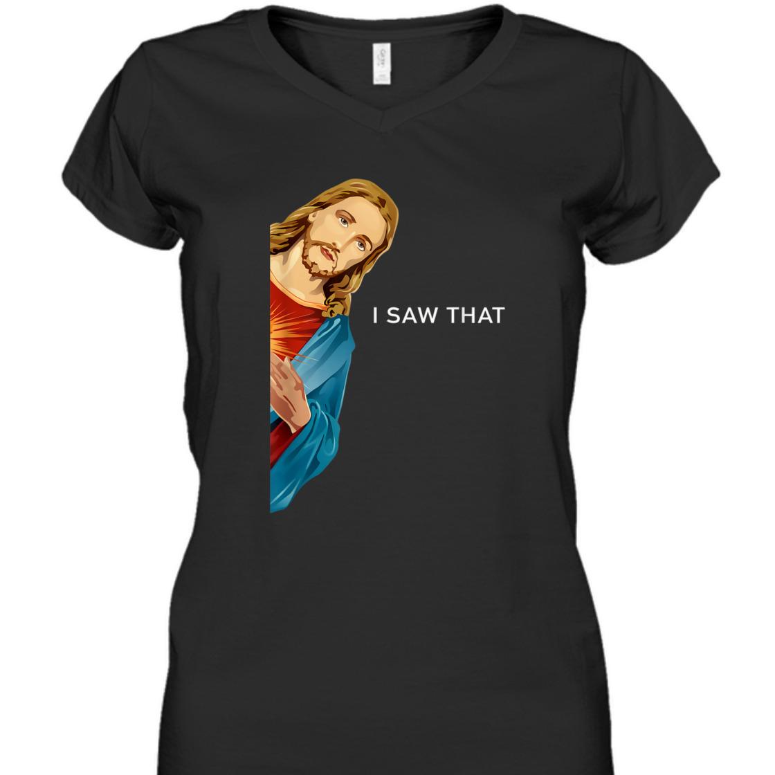 Funny Christian Jesus I Saw That Perfect T-Shirt For Any Christian
