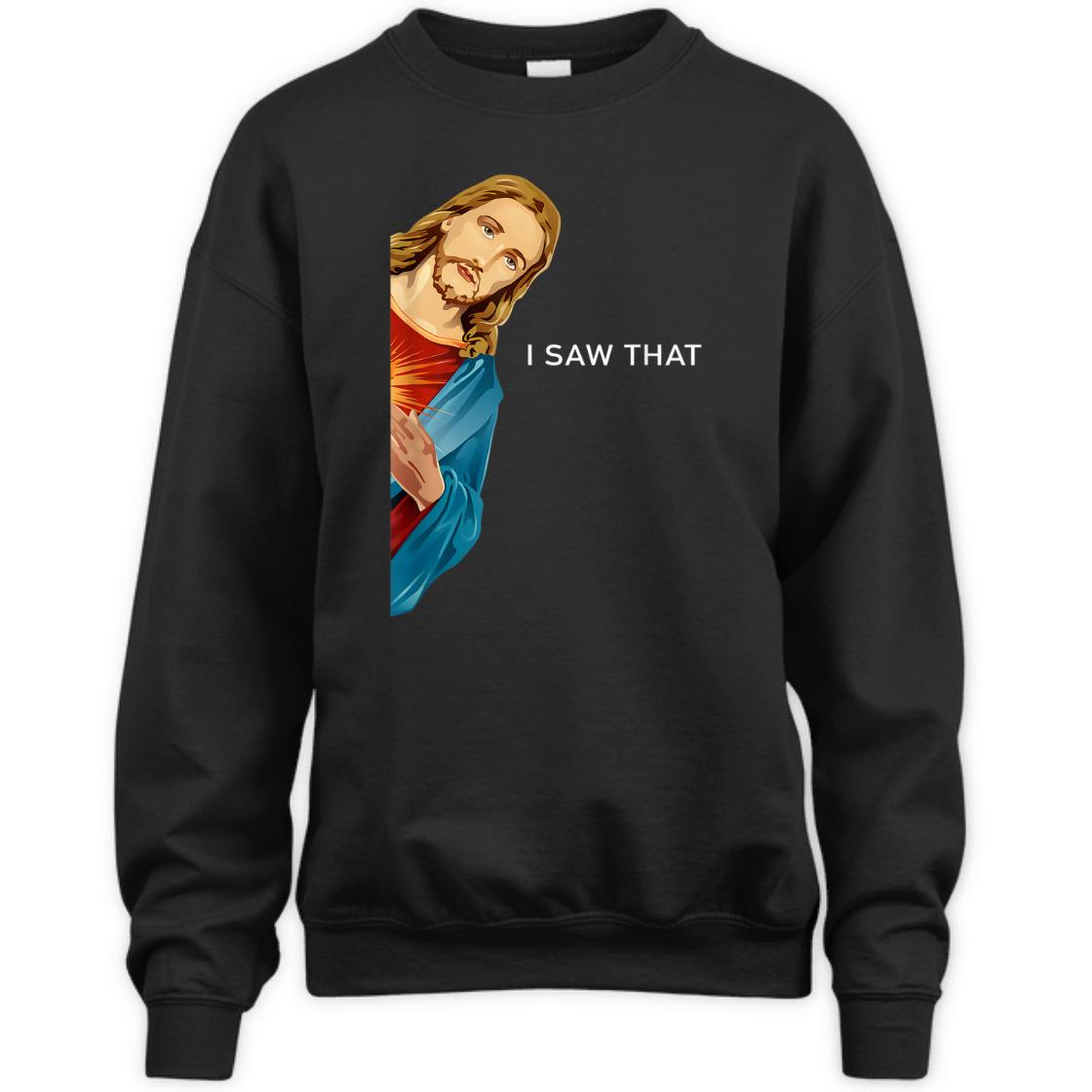Funny Christian Jesus I Saw That Perfect T-Shirt For Any Christian