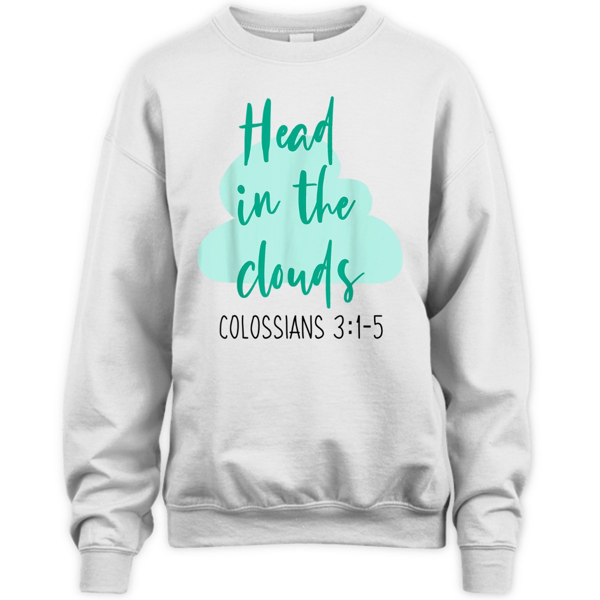 Head In The Clouds Colossians 3:1-5 Christian Faith Bible Verse Women's T-Shirt