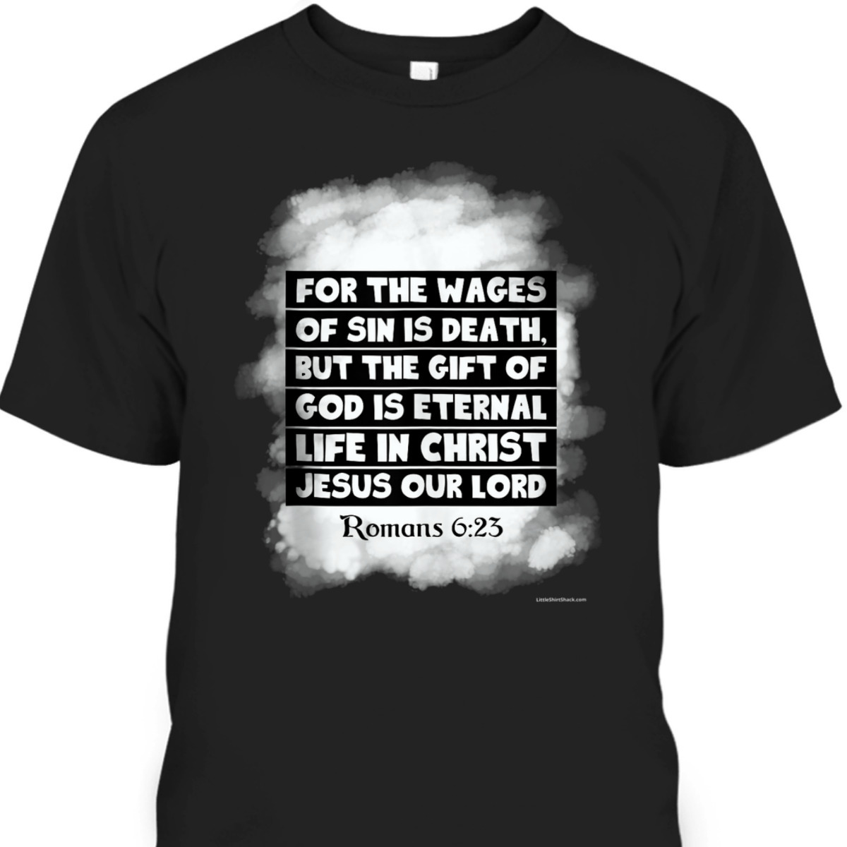 For The Wages Of Sin Is Death Romans 6:23 Christian Religious Bible Verse T-Shirt For The Wages Of Sin Is Death Romans 6:23 Christian Religious Bible Verse T-Shirt