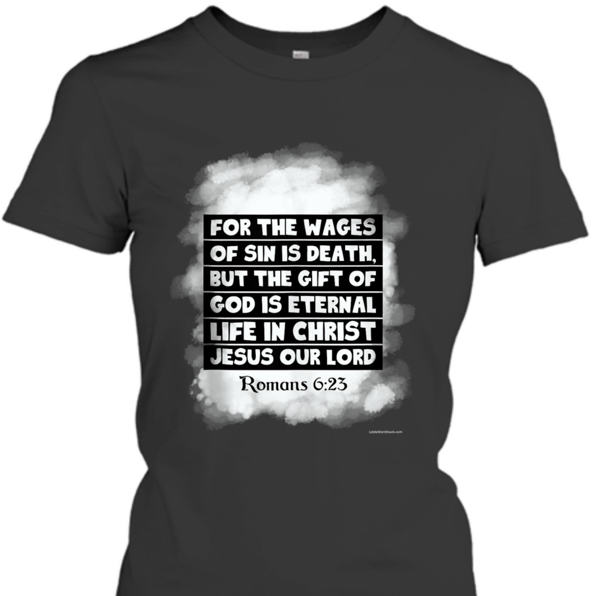 For The Wages Of Sin Is Death Romans 6:23 Christian Religious Bible Verse T-Shirt For The Wages Of Sin Is Death Romans 6:23 Christian Religious Bible Verse T-Shirt