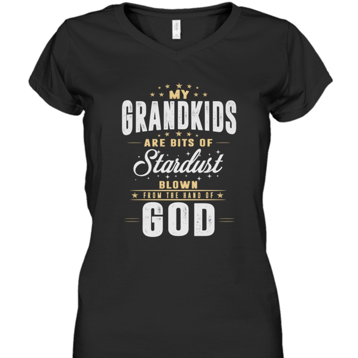 My Grandkids Are Bits Of Stardust Blow From The Hand Of God T-Shirt My Grandkids Are Bits Of Stardust Blow From The Hand Of God T-Shirt