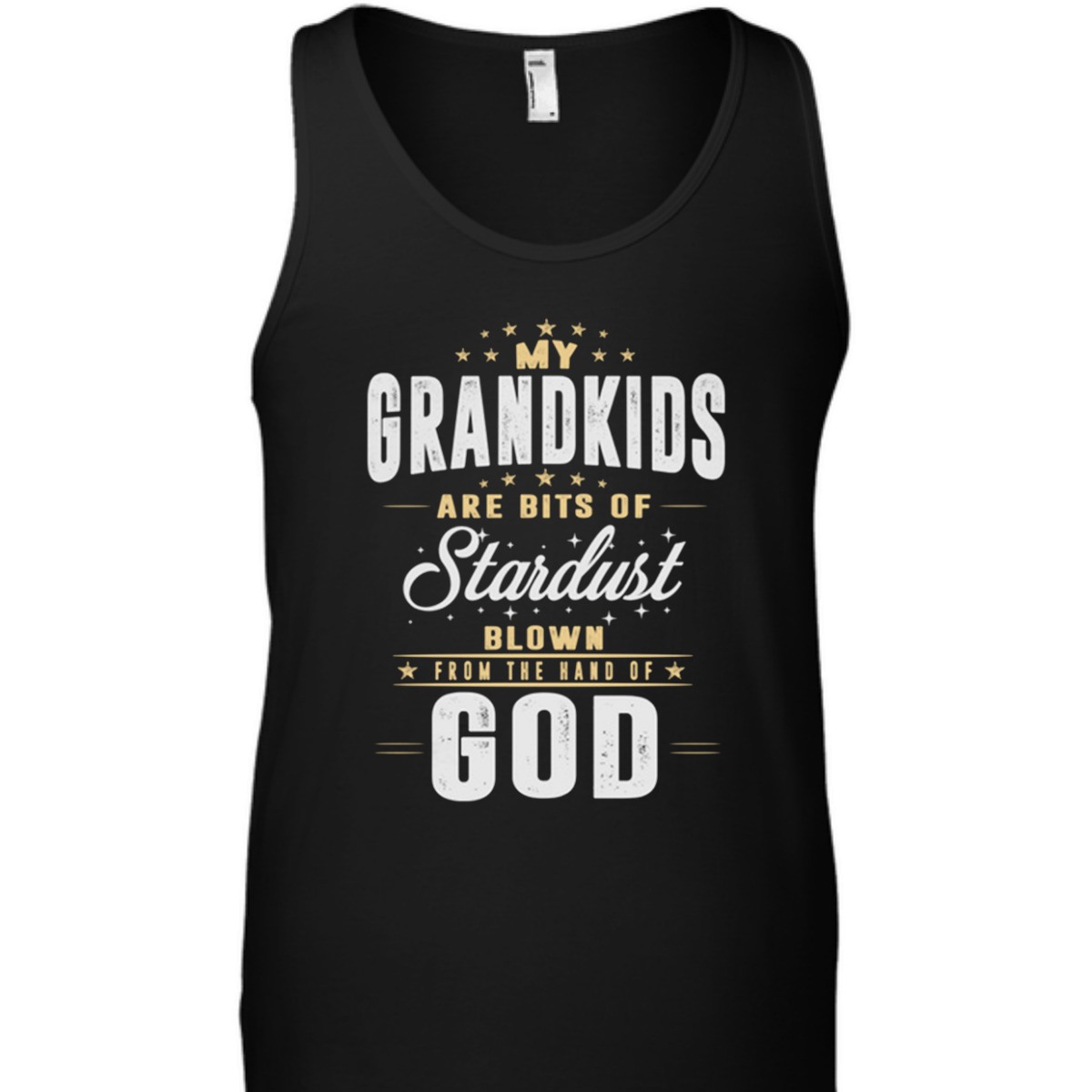 My Grandkids Are Bits Of Stardust Blow From The Hand Of God T-Shirt My Grandkids Are Bits Of Stardust Blow From The Hand Of God T-Shirt
