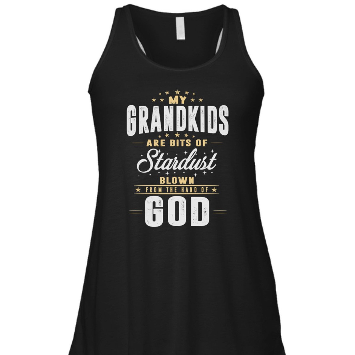 My Grandkids Are Bits Of Stardust Blow From The Hand Of God T-Shirt My Grandkids Are Bits Of Stardust Blow From The Hand Of God T-Shirt