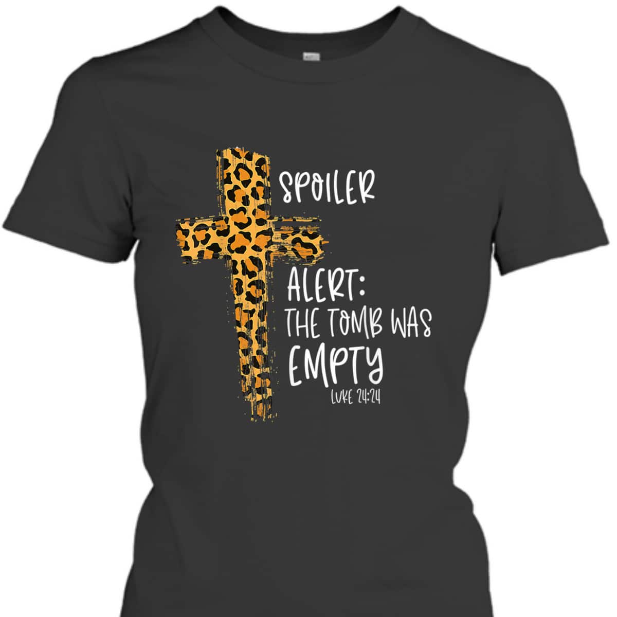 Spoiler Alert Tomb Was Empty Luke 24:24 T-Shirt Easter Day Religious Christian Gift Spoiler Alert Tomb Was Empty Luke 24:24 T-Shirt Easter Day Religious Christian Gift