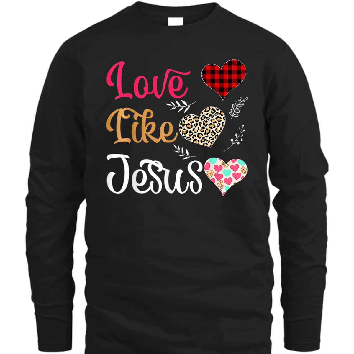 Love Like Jesus T-Shirt Love Like Jesus T-Shirt